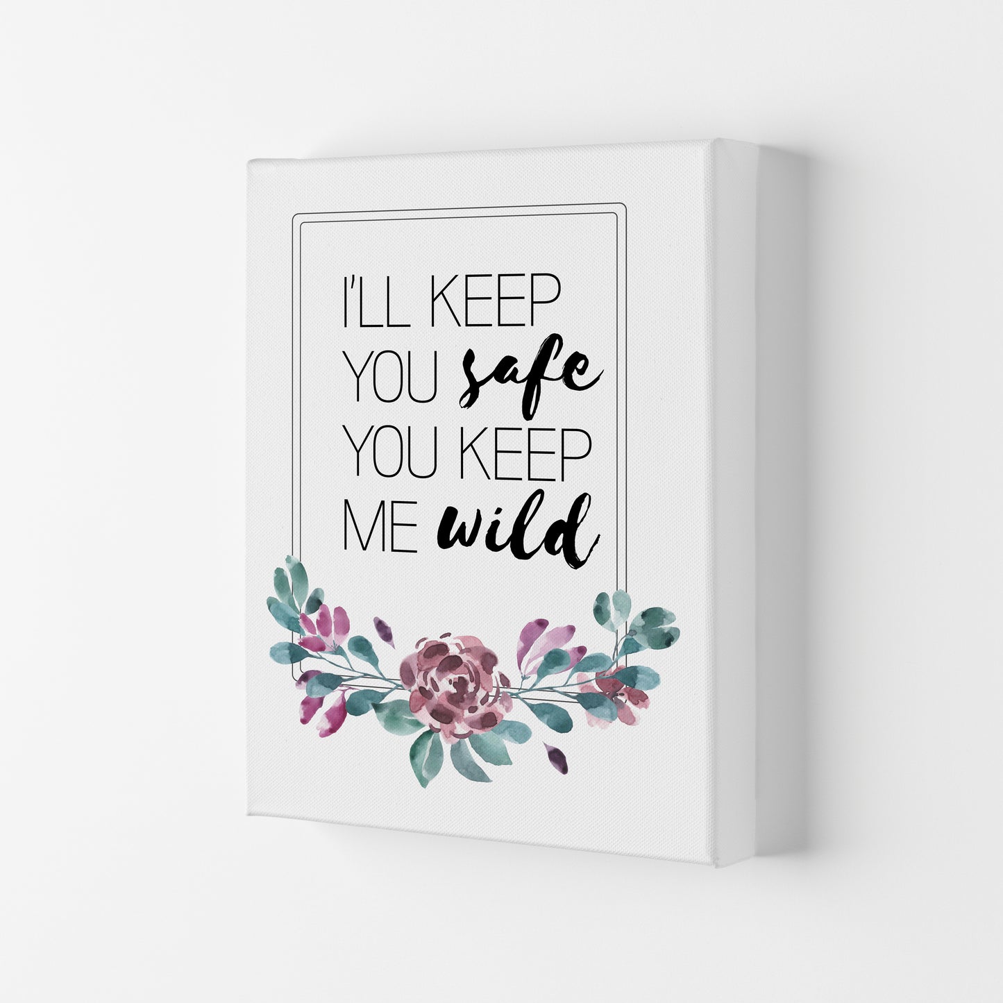 I'll Keep You Safe You Keep Me Wild Purple Floral, Typography Wall Art Print Canvas