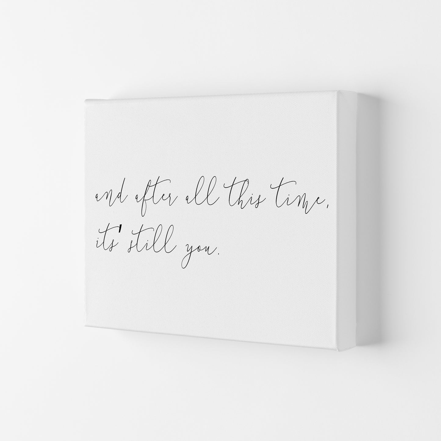 It's Still You Framed Typography Wall Art Print Canvas