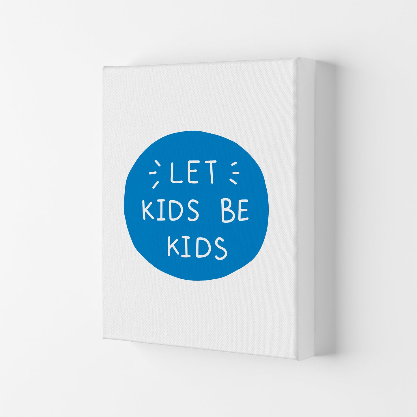 Let Kids Be Kids Blue Super Scandi Art Print by Pixy Paper Canvas