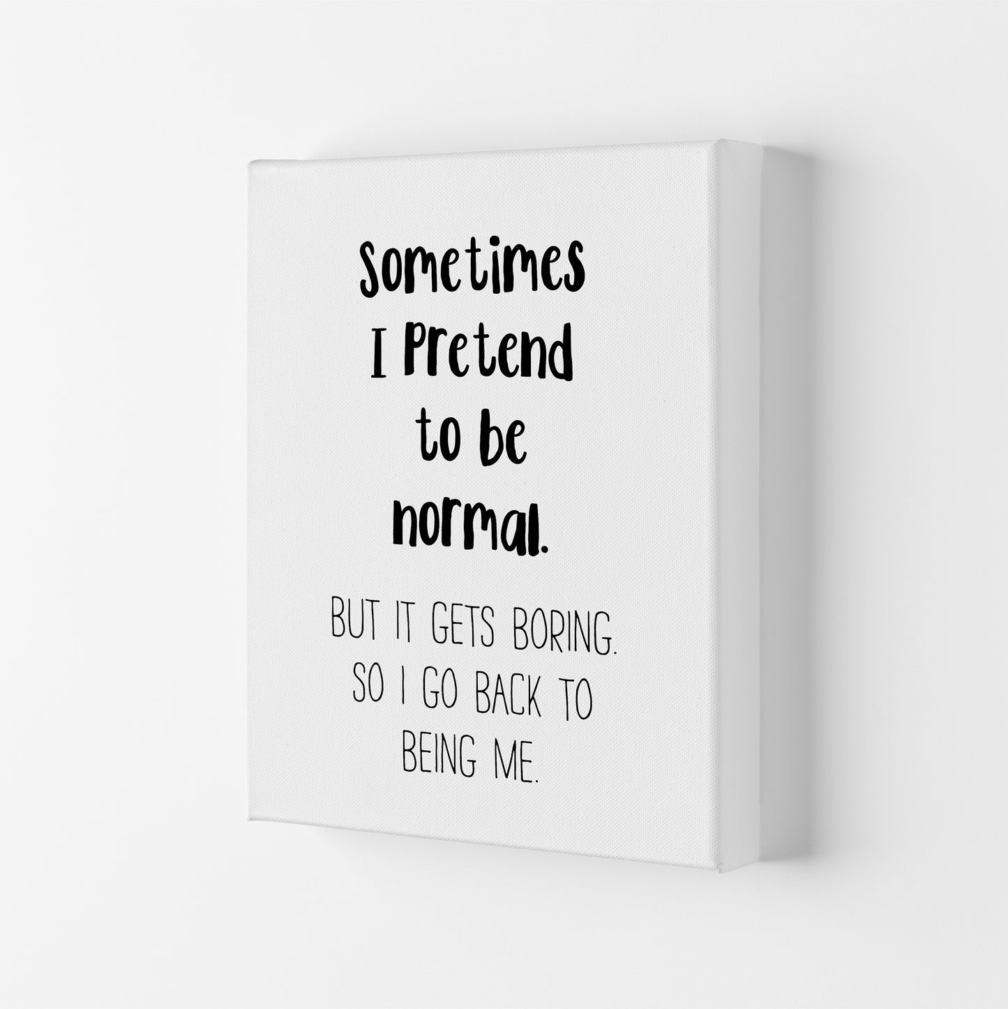 Sometimes I Pretend To Be Normal Art Print by Pixy Paper Canvas