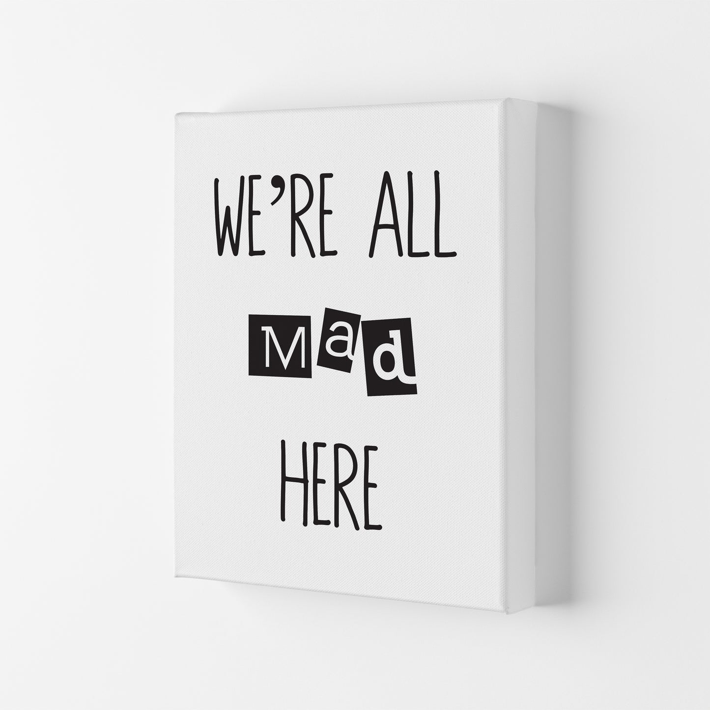 We'Re All Mad Here Art Print by Pixy Paper Canvas