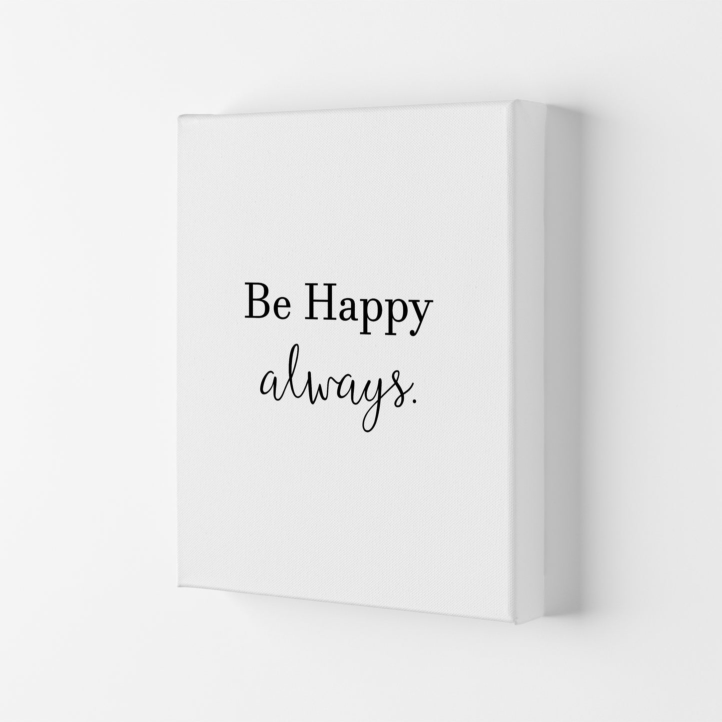 Be Happy Always Art Print by Pixy Paper Canvas