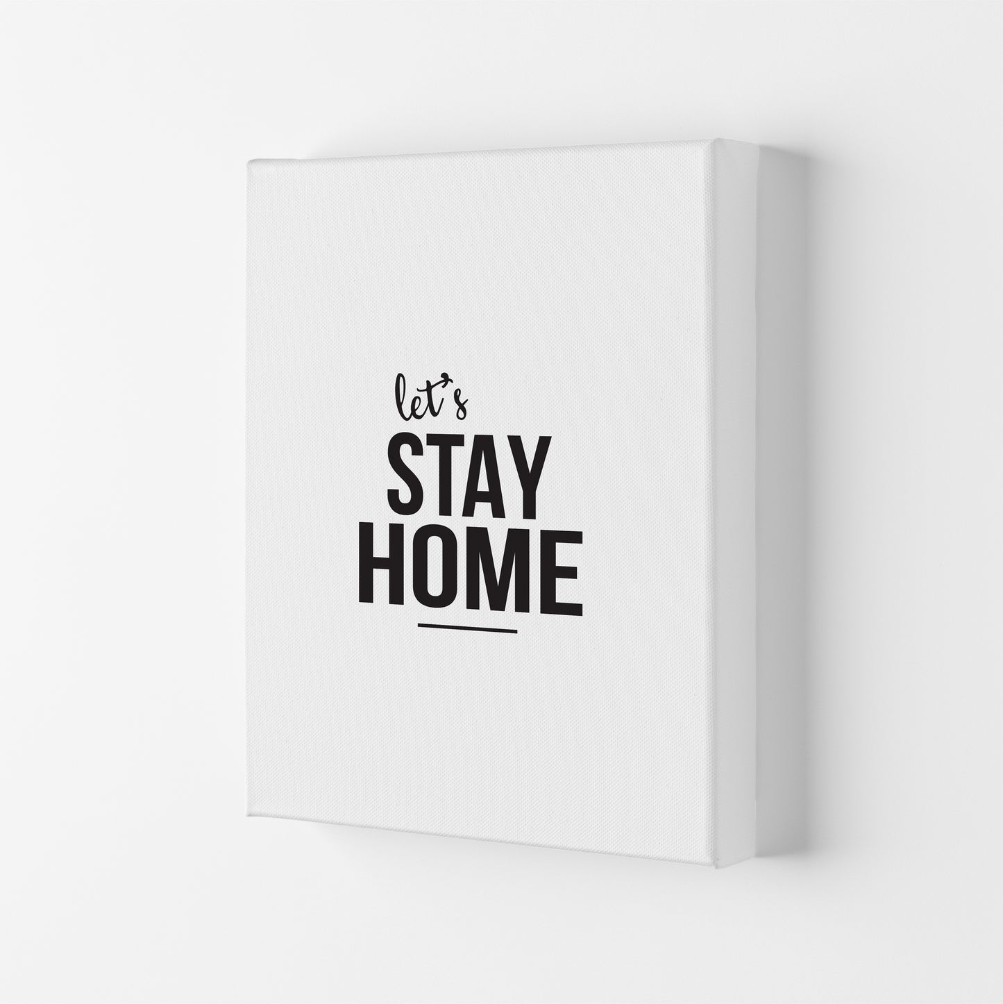 Let'S Stay Home Art Print by Pixy Paper Canvas