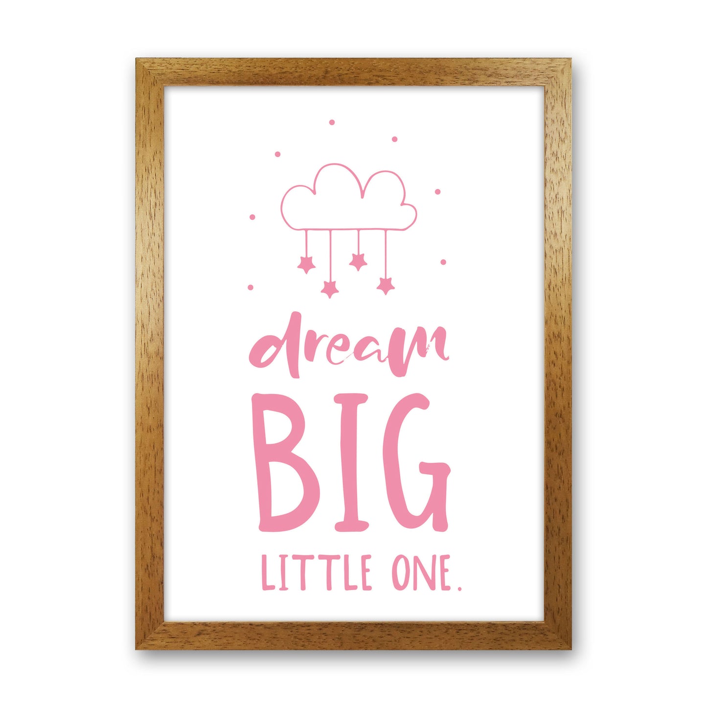 Dream Big Little One Pink Framed Nursey Wall Art Print Oak Grain