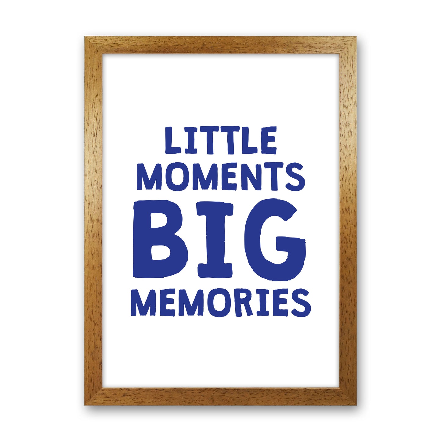Little Moments Big Memories Navy Framed Nursey Wall Art Print Oak Grain