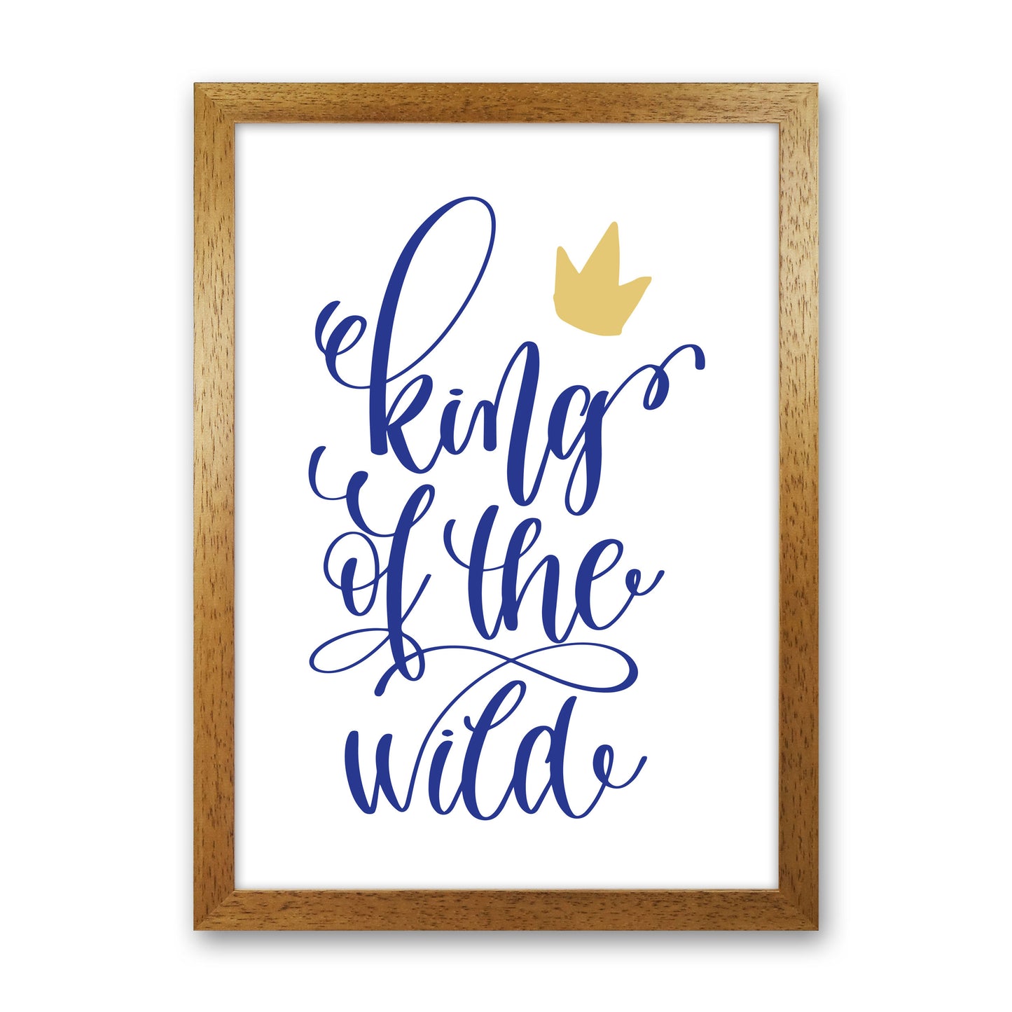 King Of The Wild Blue Framed Typography Wall Art Print Oak Grain