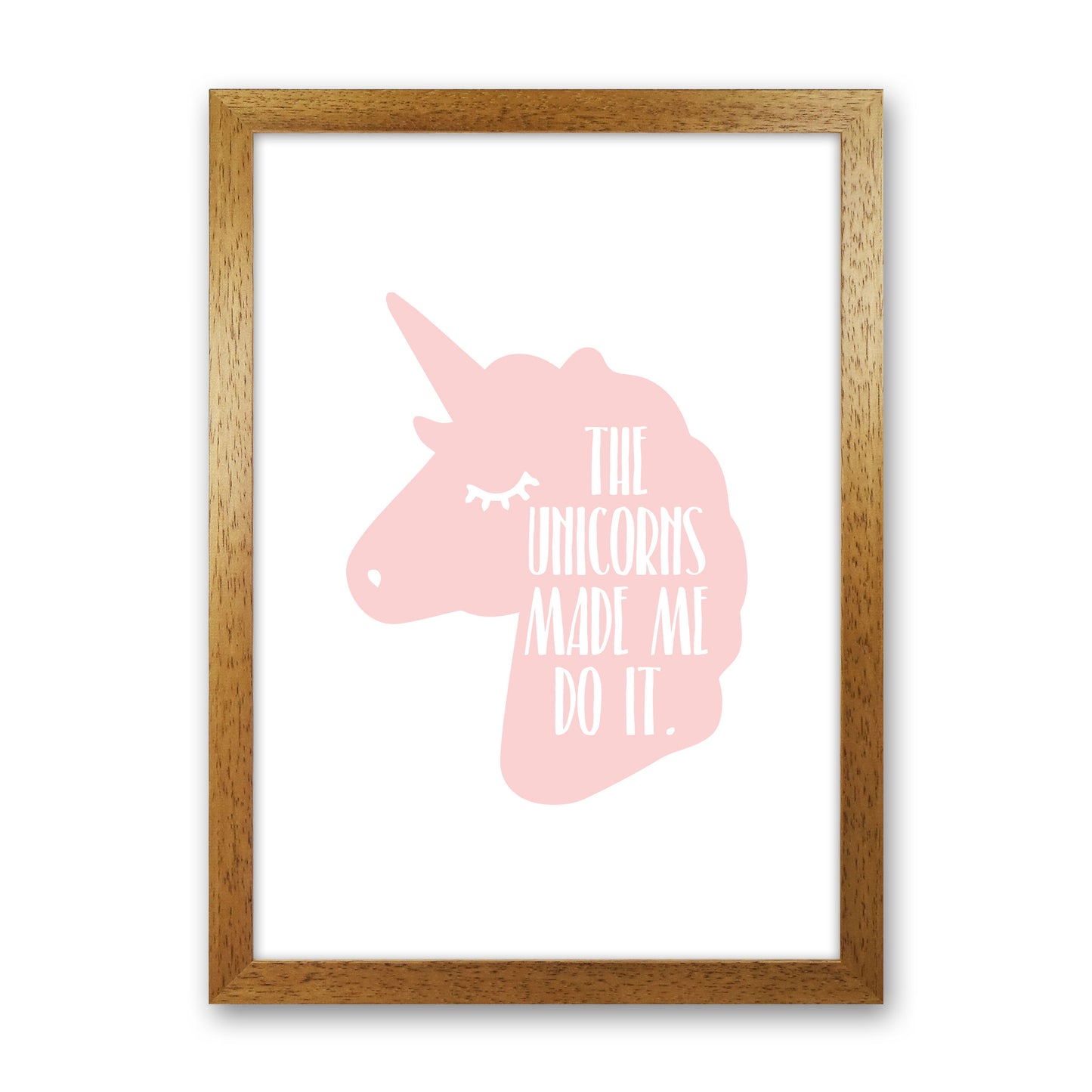 The Unicorns Made Me Do It Framed Nursey Wall Art Print Oak Grain