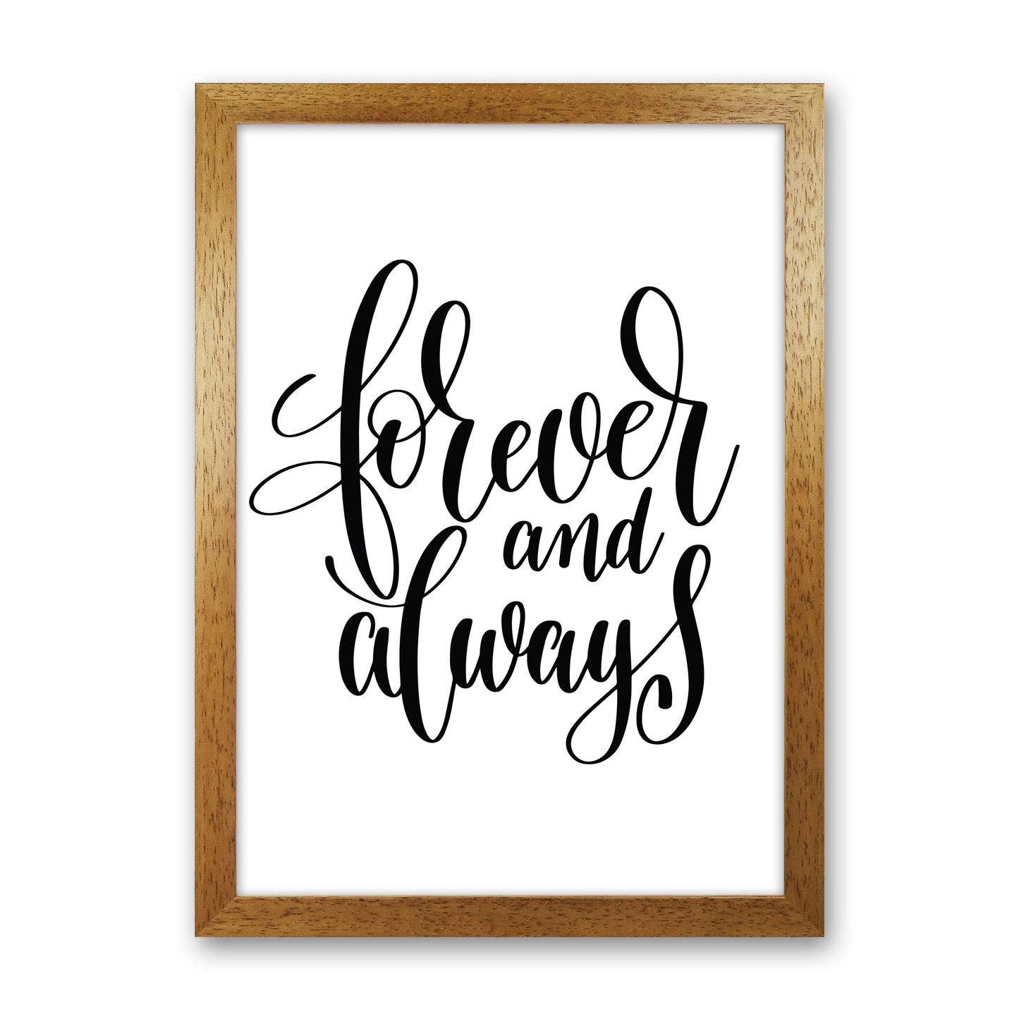 Forever And Always Framed Typography Wall Art Print Oak Grain