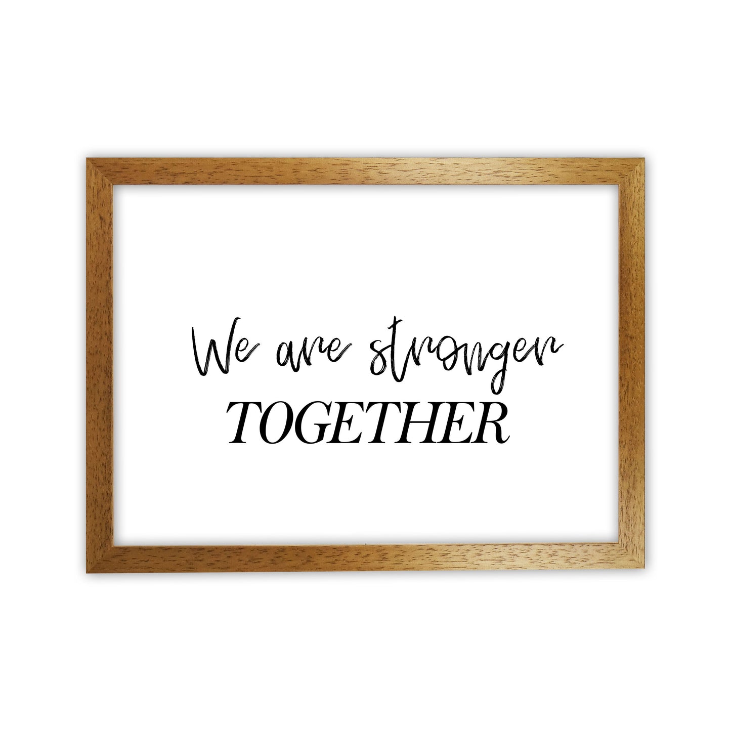 We Are Stronger Together Modern Print Oak Grain