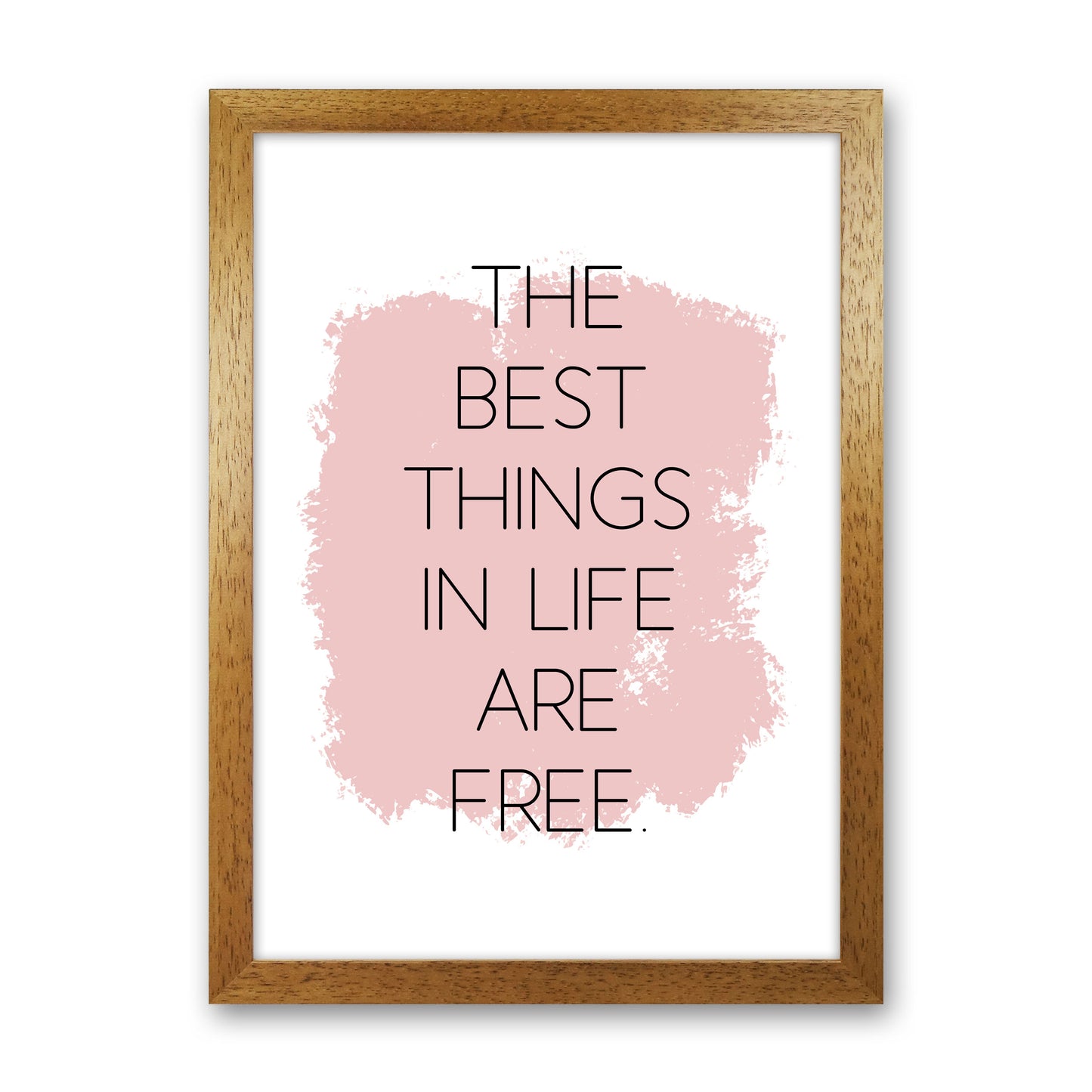 The Best Things In Life Are Free Modern Print Oak Grain