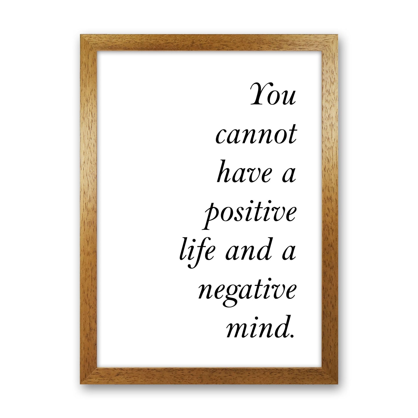 Positive Life, Negative Mind Framed Typography Wall Art Print Oak Grain