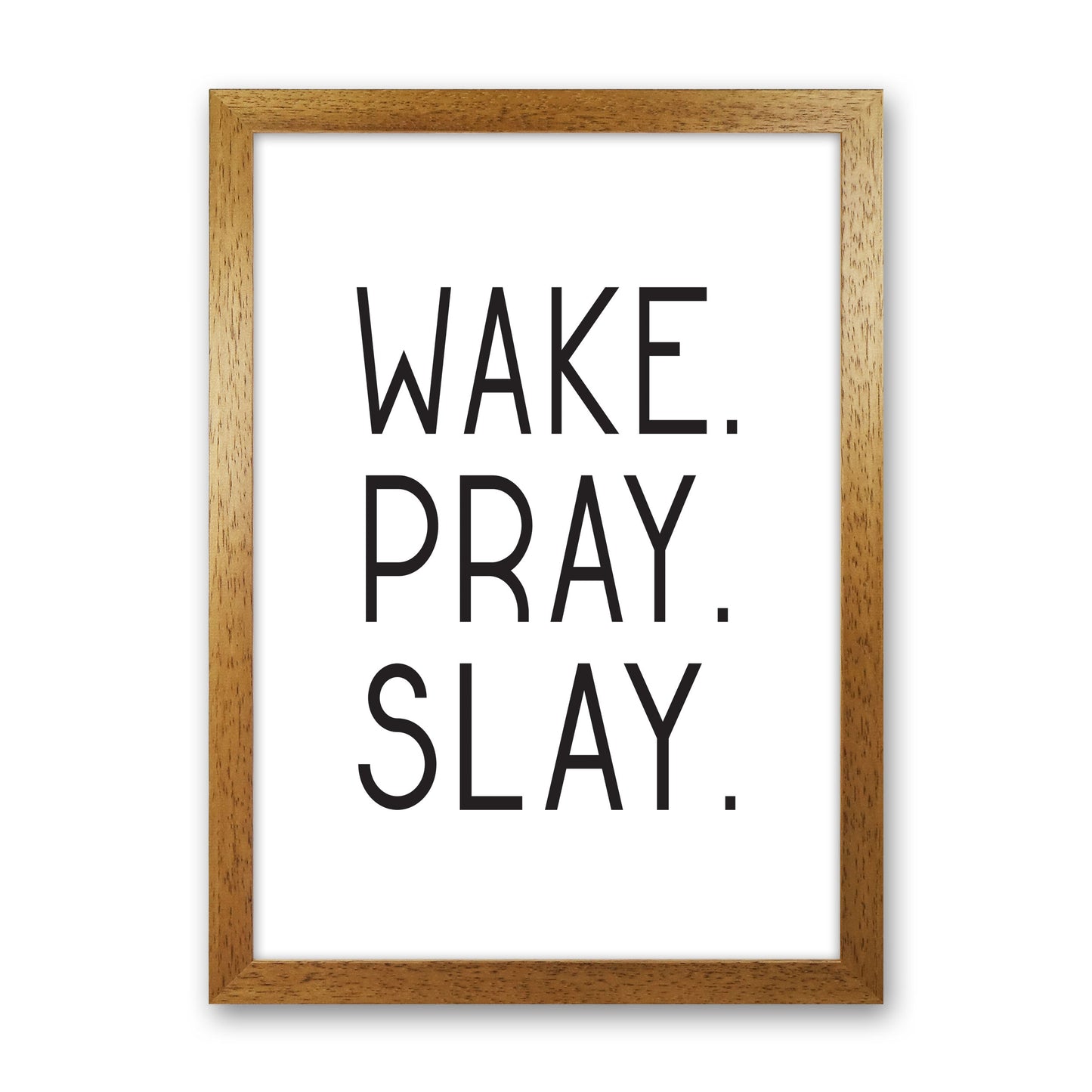 Wake Pray Slay Modern Print Oak Grain