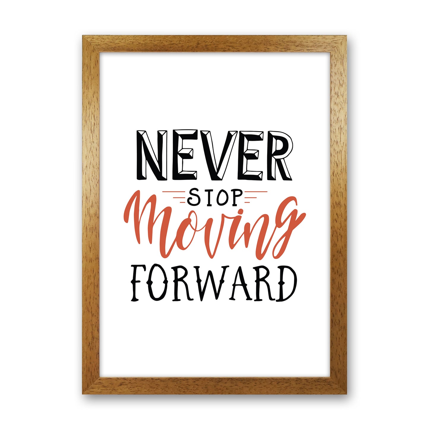 Never Stop Moving Forward Art Print by Pixy Paper Oak Grain