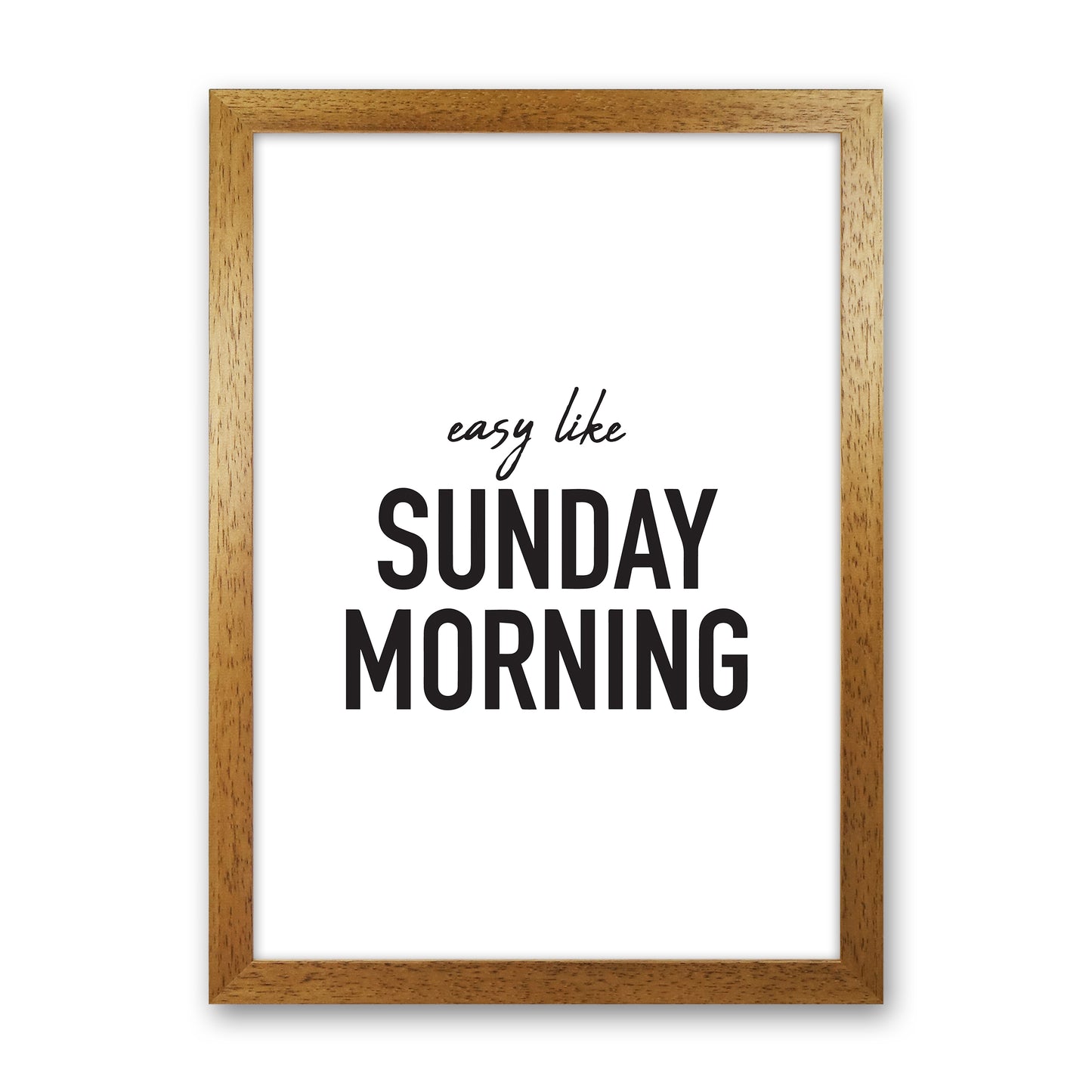 Easy Like Sunday Morning Art Print by Pixy Paper Oak Grain