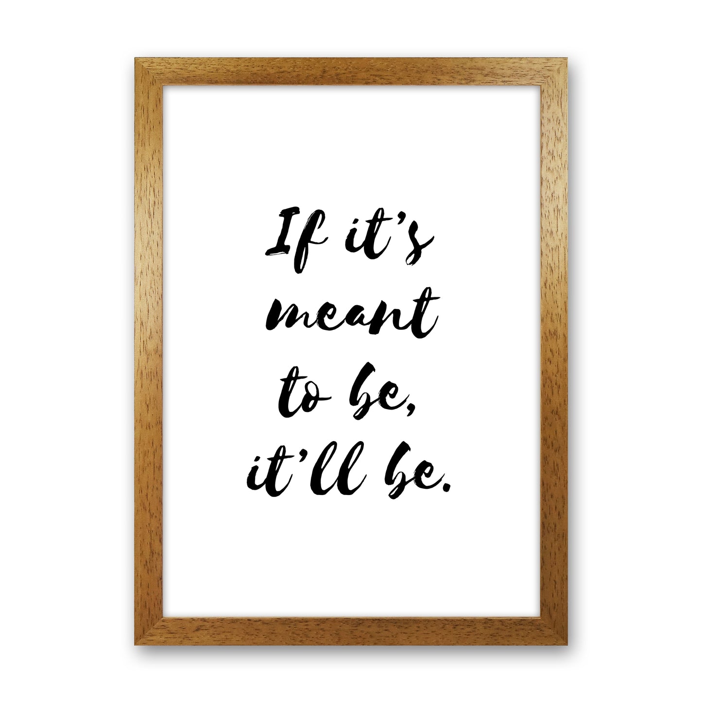 If It'S Meant To Be Art Print by Pixy Paper Oak Grain