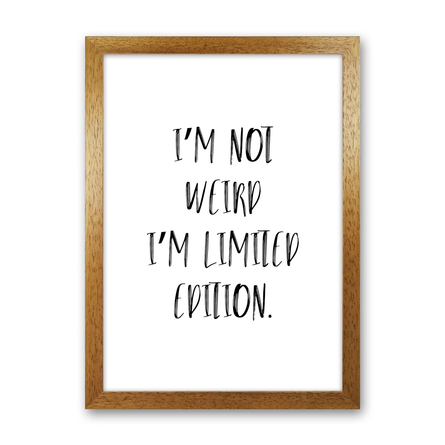 I'M Not Weird Art Print by Pixy Paper Oak Grain