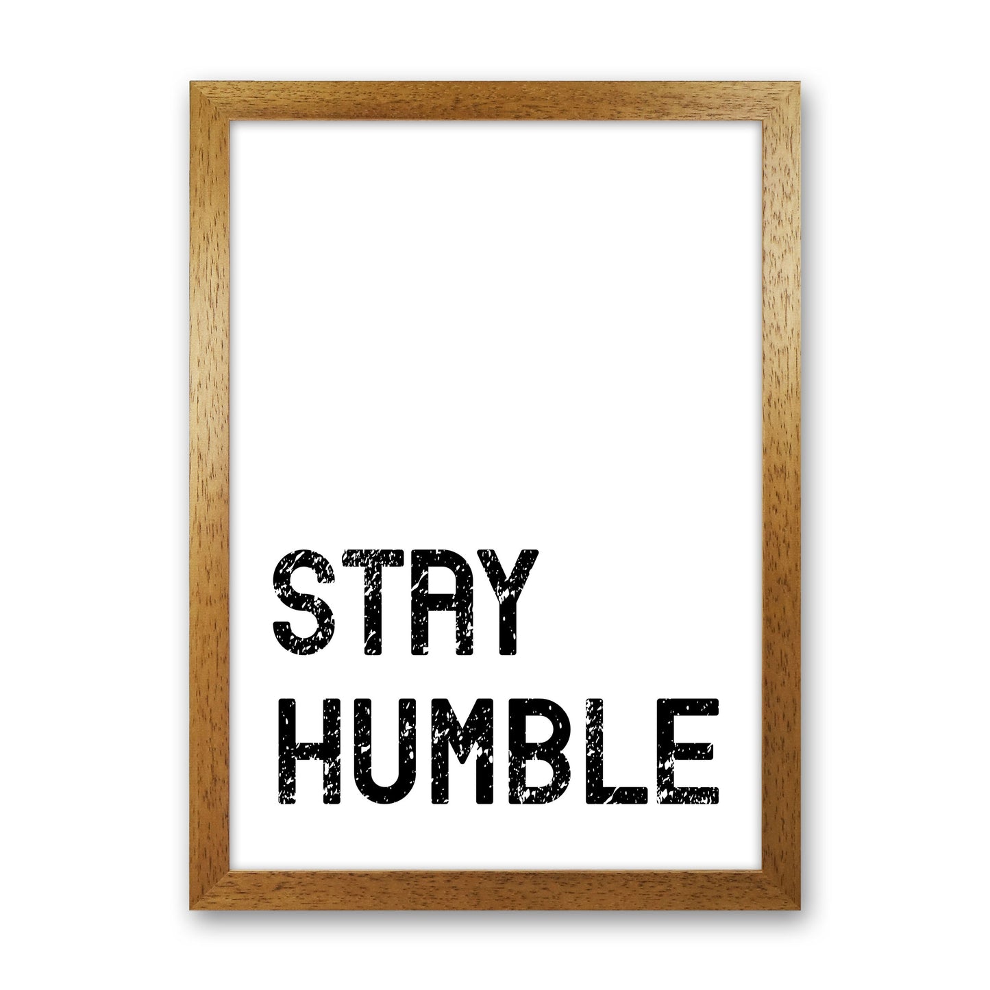 Stay Humble Art Print by Pixy Paper Oak Grain