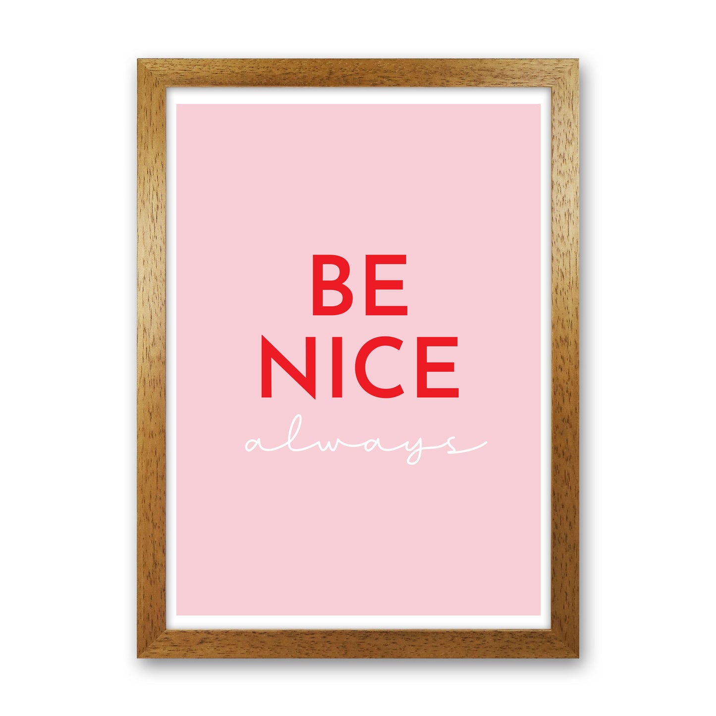 Be Nice Pink Art Print by Pixy Paper Oak Grain