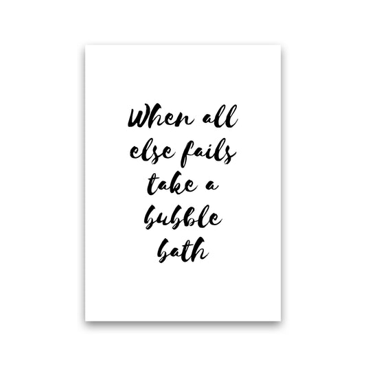 When All Else Fails Take A Bubble Bath, Bathroom Modern Print, Framed Wall Art Print Only