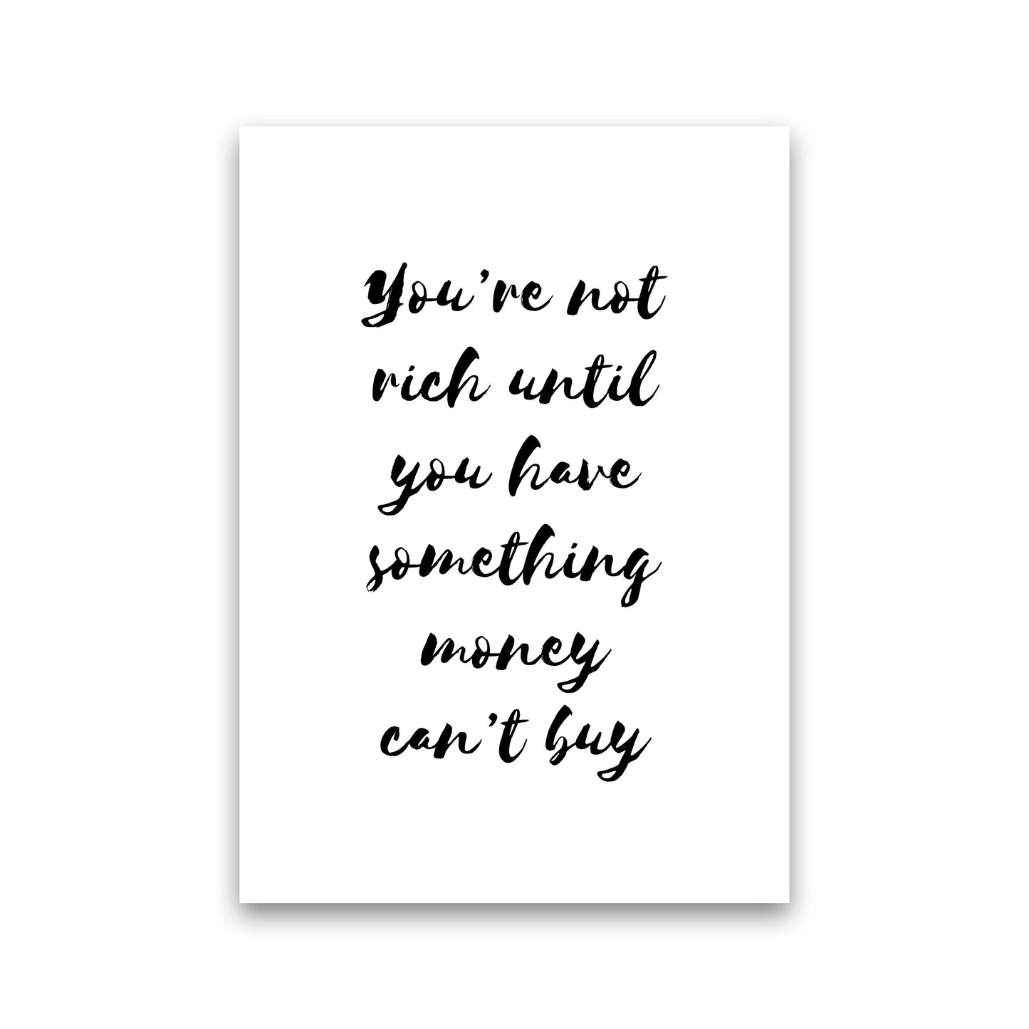 You're Not Rich Until You Have Something Money Can't Buy Modern Print Print Only
