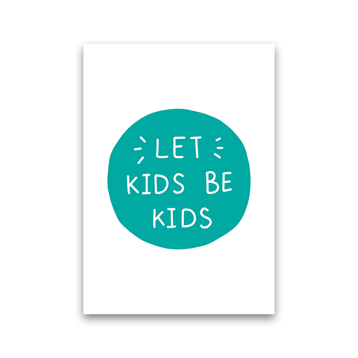 Let Kids Be Kids Teal Super Scandi Art Print by Pixy Paper Print Only