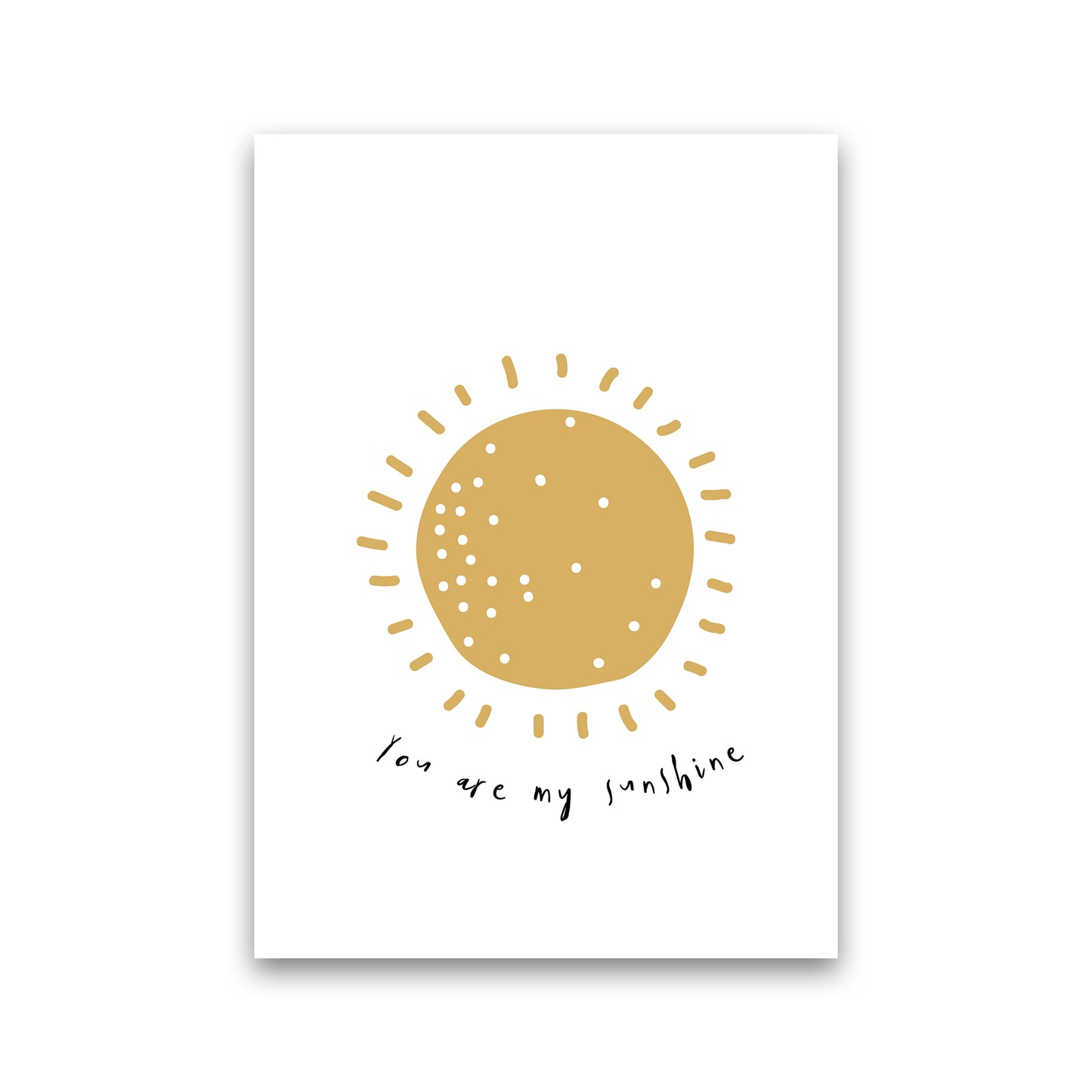 You Are My Sunshine Art Print by Pixy Paper Print Only