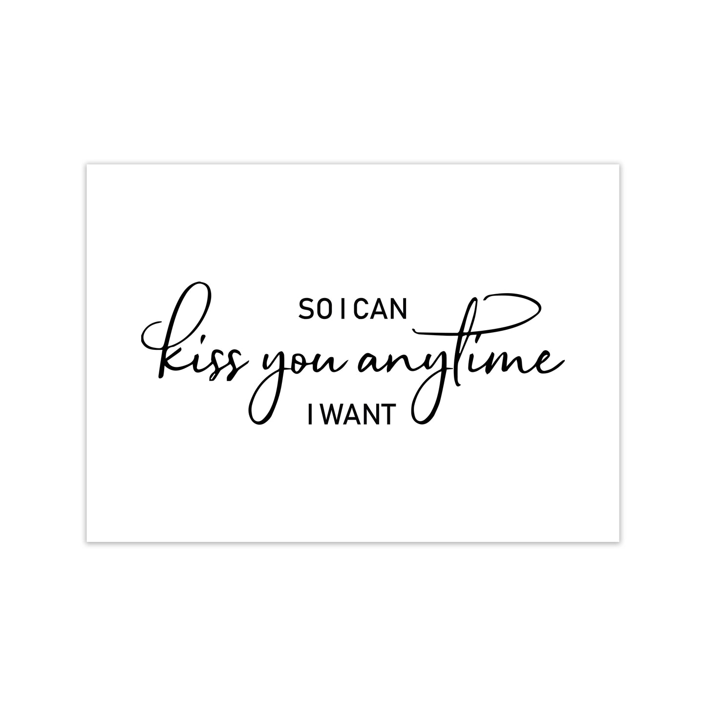 So I Can Kiss You Anytime Art Print by Pixy Paper Print Only