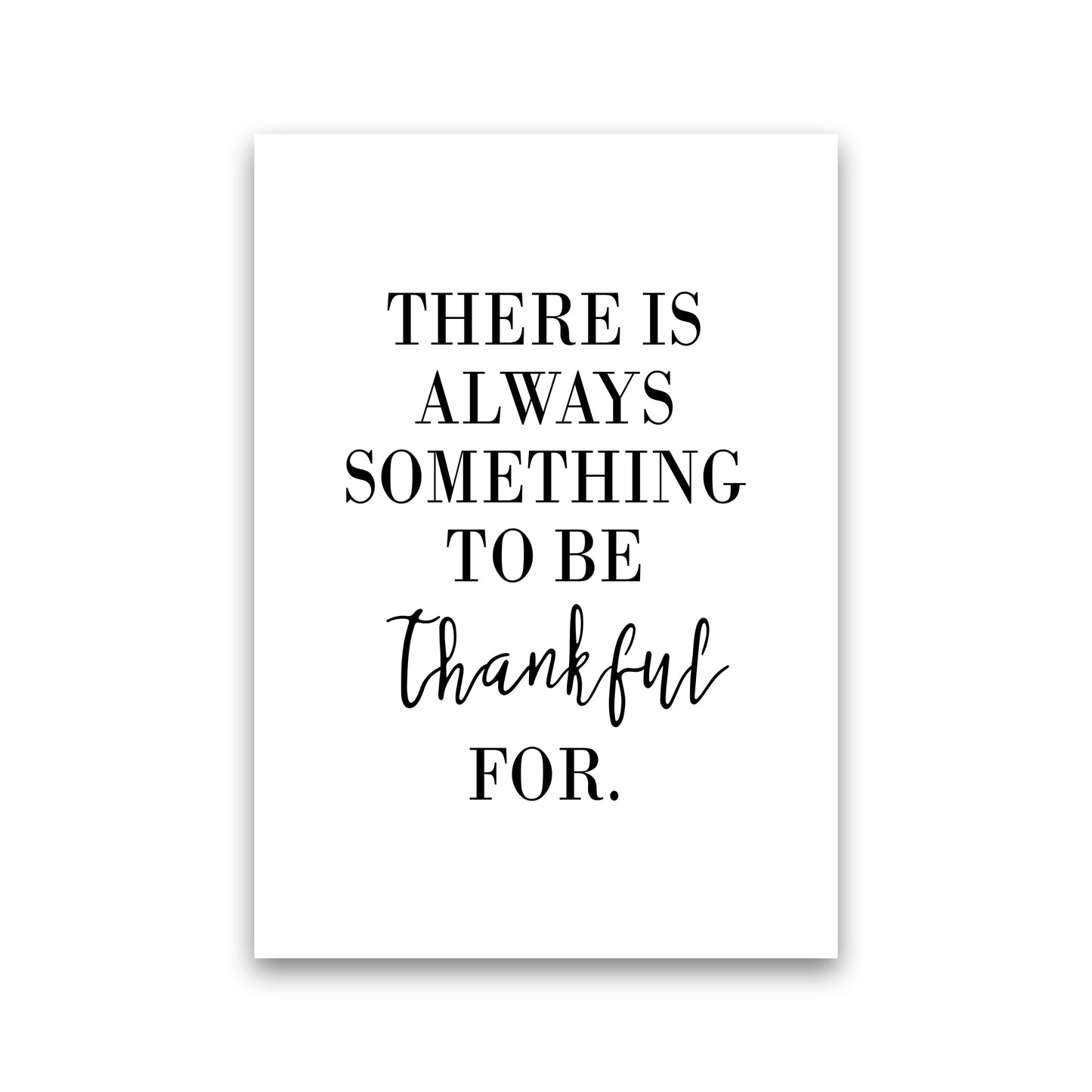 There Is Always Something Art Print by Pixy Paper Print Only