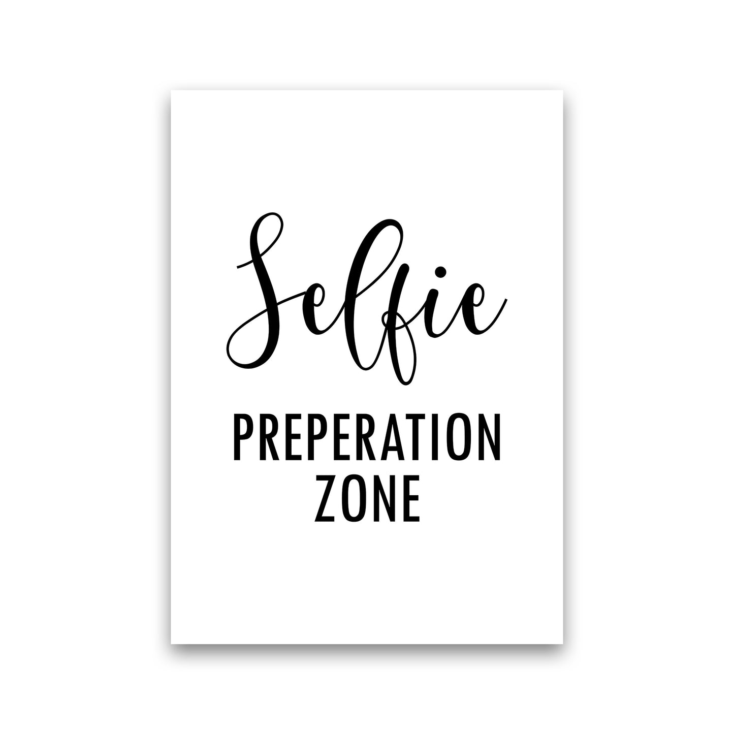 Selfie Preperation Zone Art Print by Pixy Paper Print Only