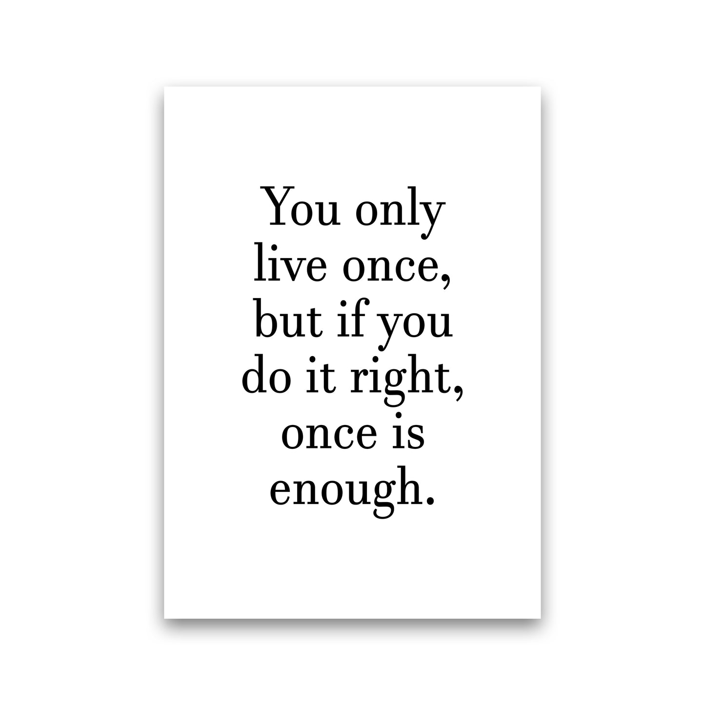You Only Live Once Art Print by Pixy Paper Print Only