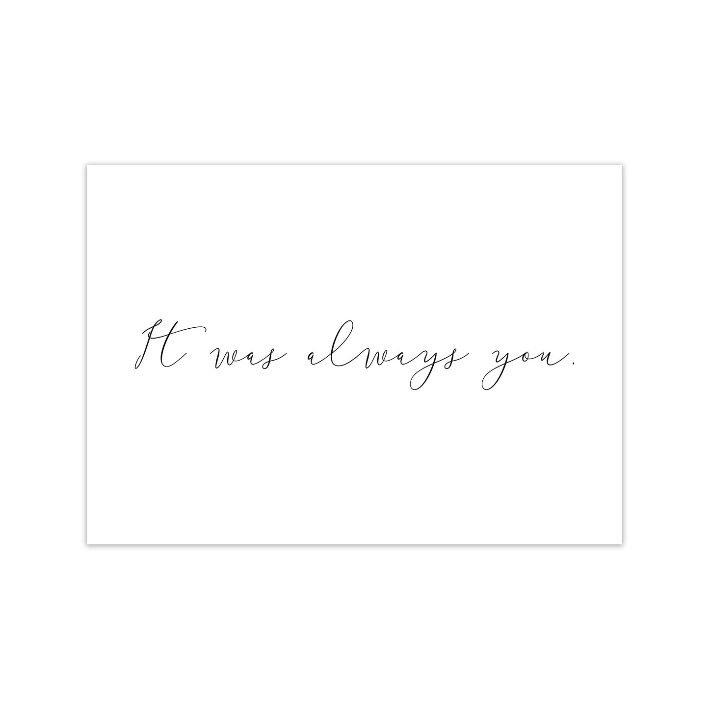 It Was Always You Art Print by Pixy Paper Print Only