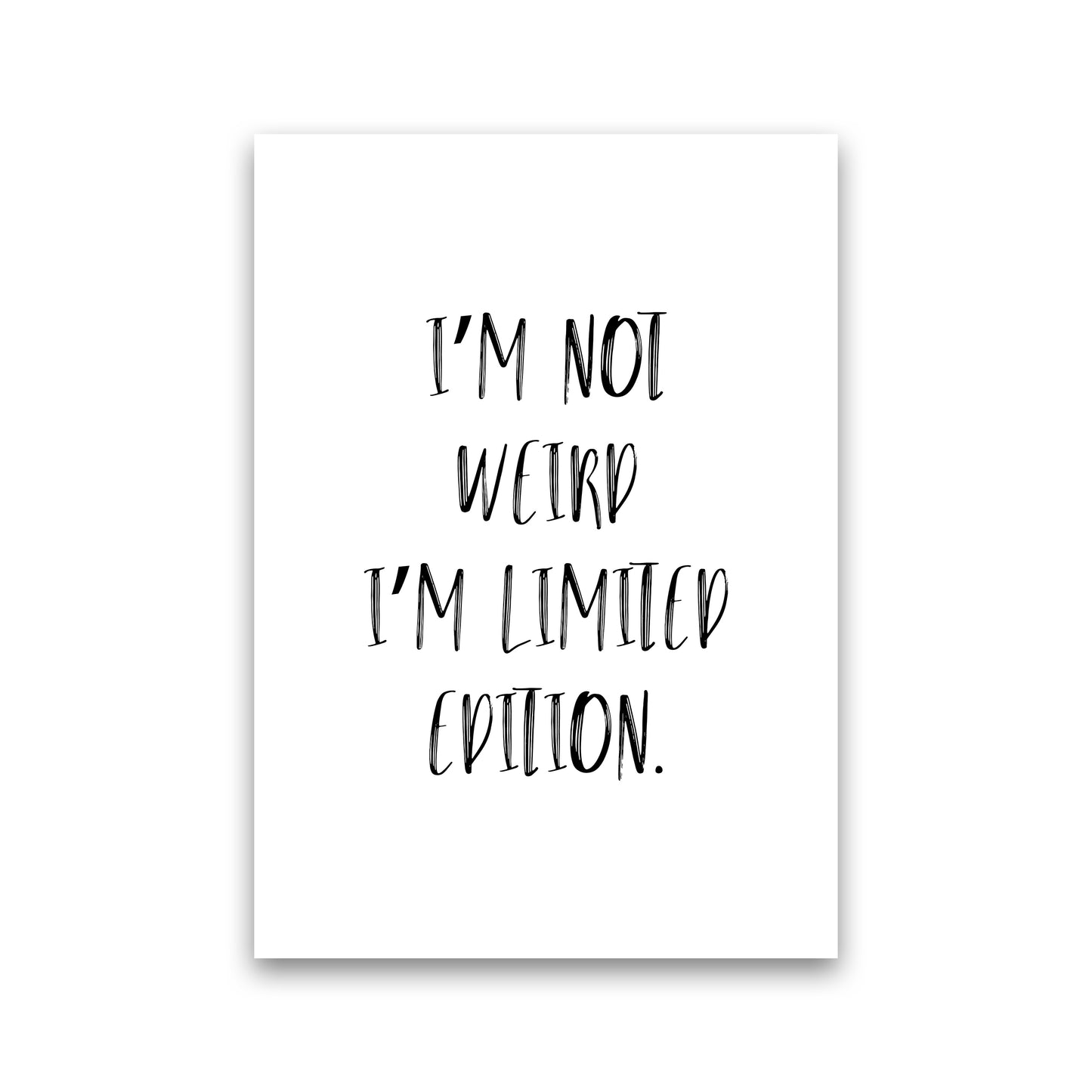 I'M Not Weird Art Print by Pixy Paper Print Only