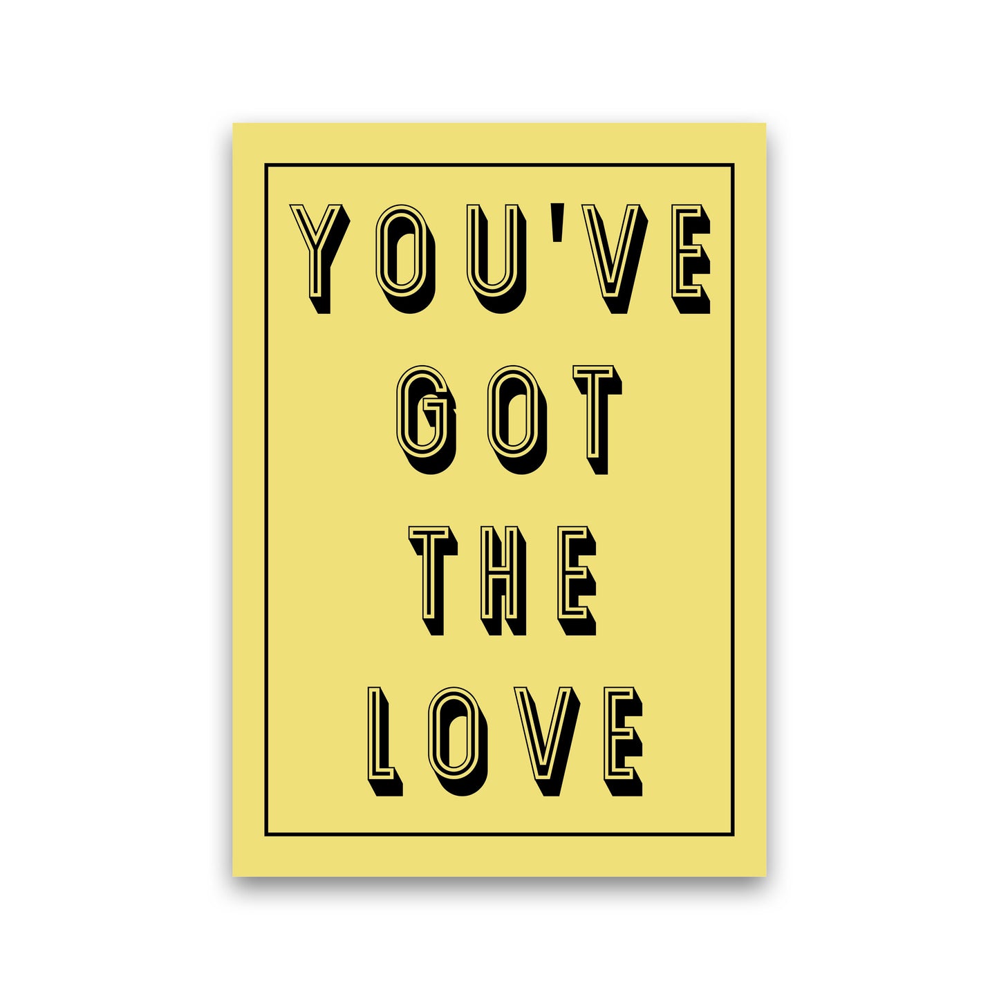 You've Got The Love Art Print by Pixy Paper Print Only