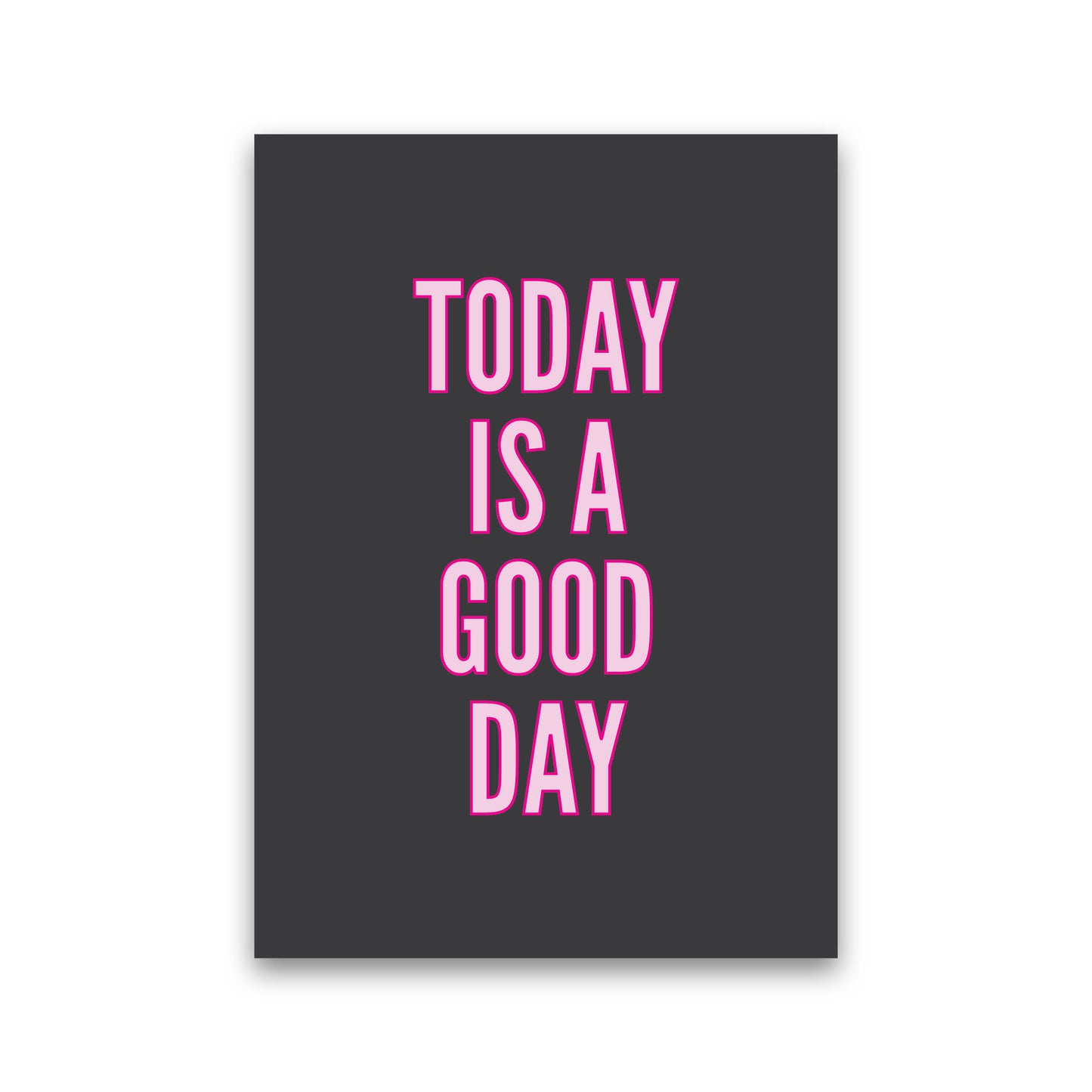 Today Is A Good Day Neon Art Print by Pixy Paper Print Only