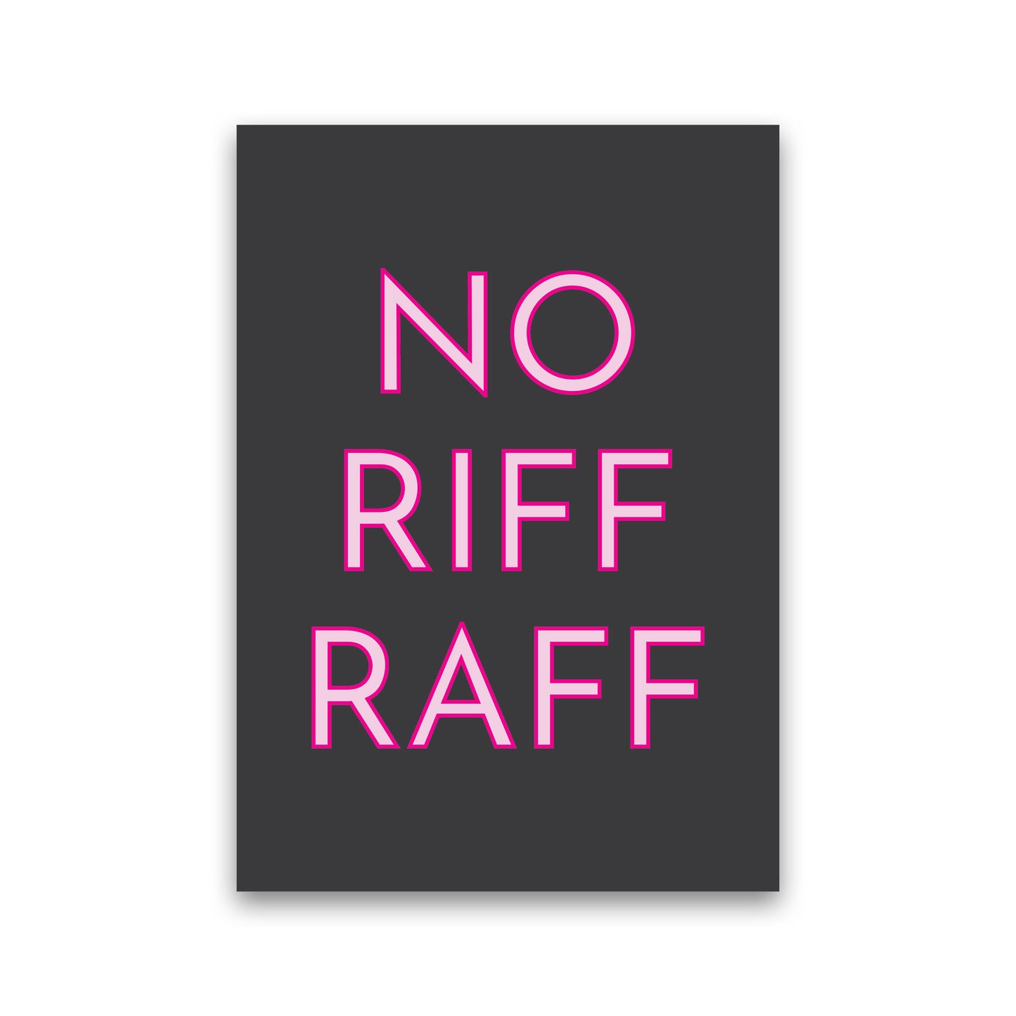 No Riff Raff Neon Art Print by Pixy Paper Print Only