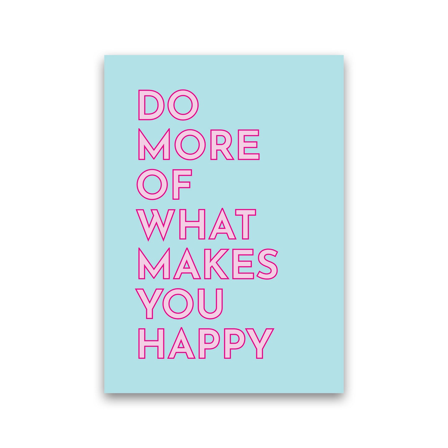 Do More Of What Makes You Happy Art Print by Pixy Paper Print Only