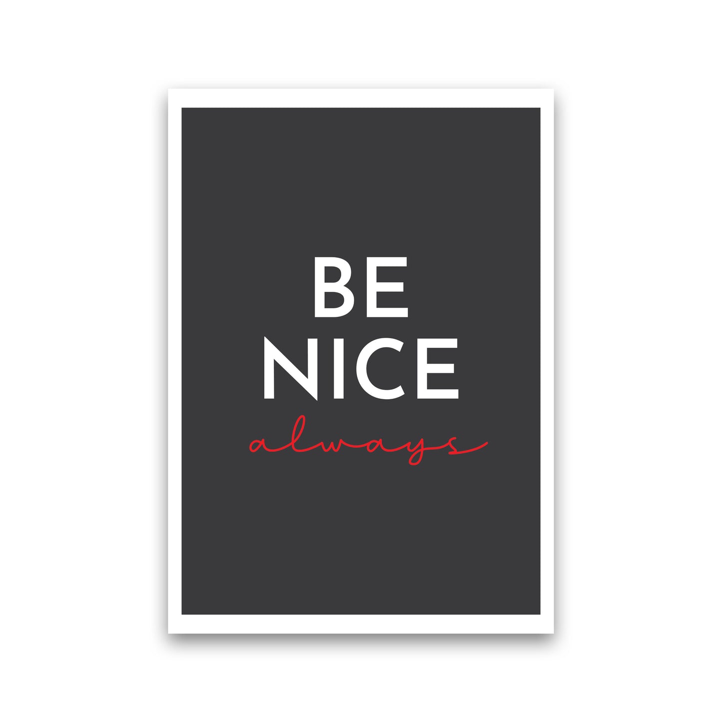 Be Nice Black Art Print by Pixy Paper Print Only