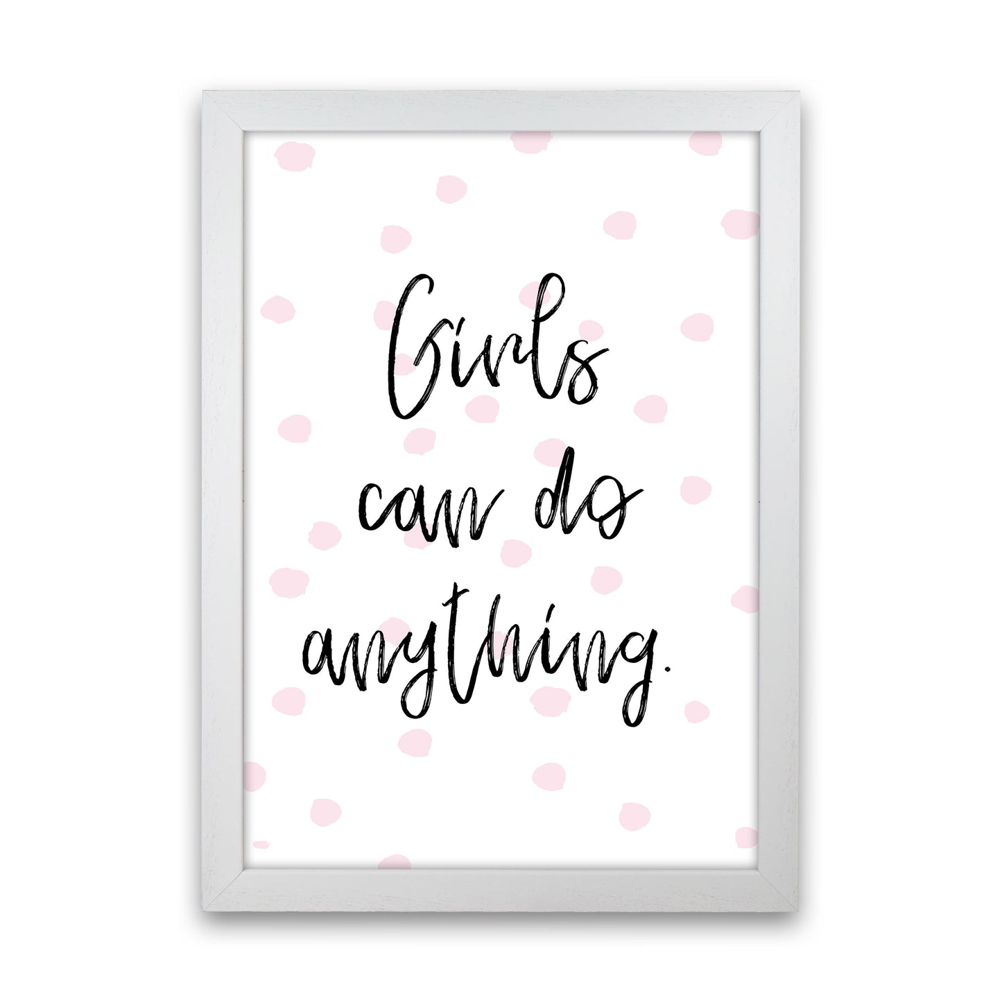 Girls Can Do Anything Pink Polka Dots Framed Typography Wall Art Print White Grain