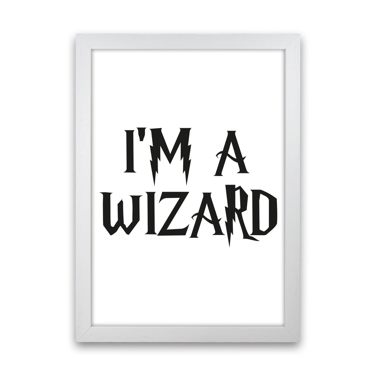 I'm A Wizard Framed Typography Wall Art Print White Grain