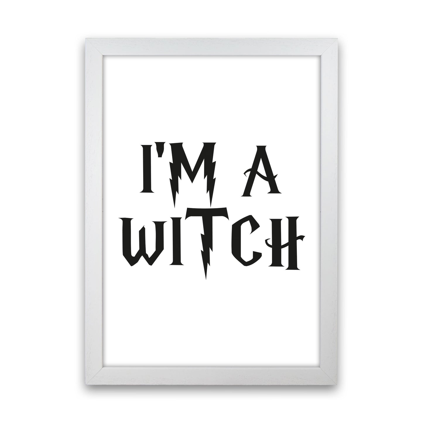 I'm A Witch Framed Typography Wall Art Print White Grain