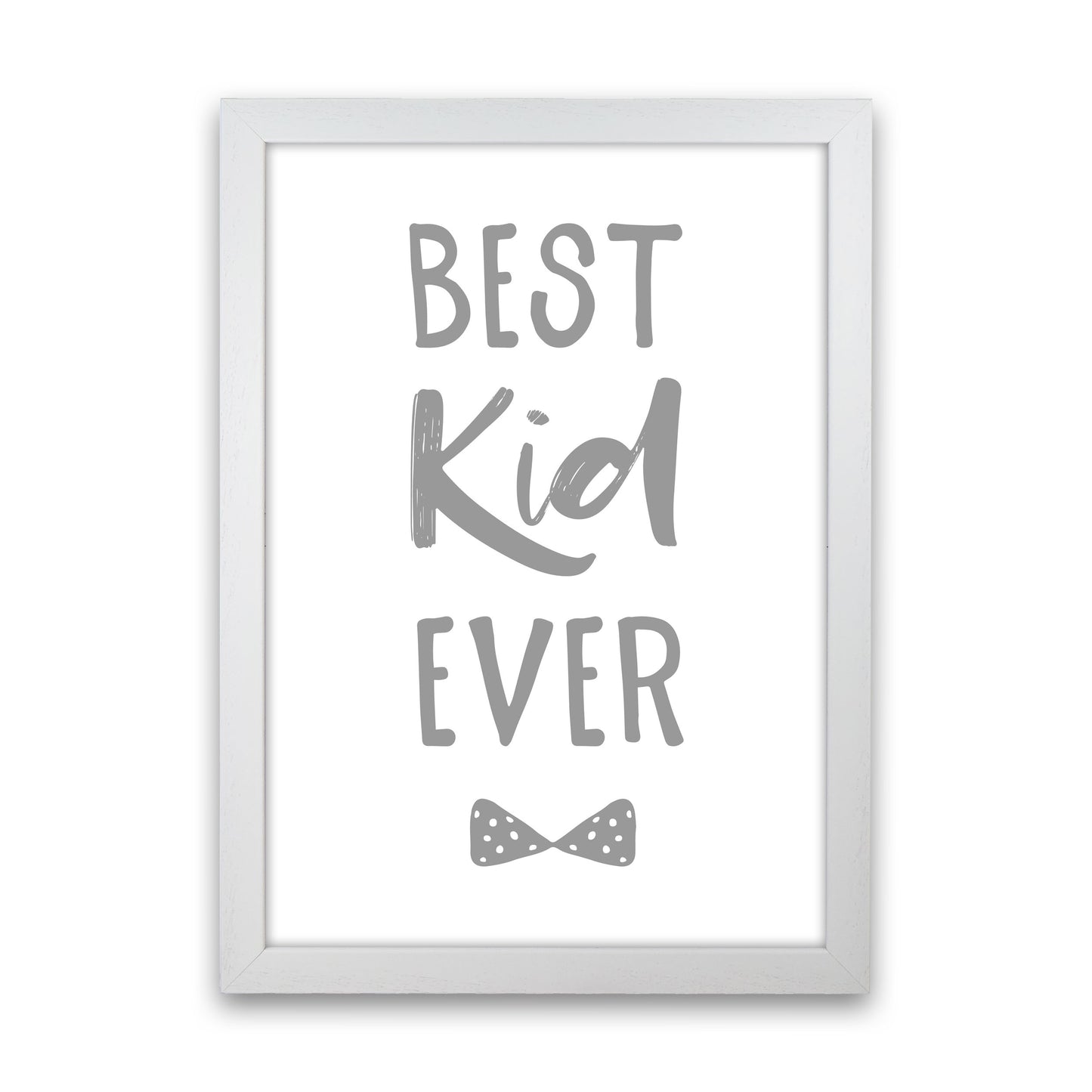 Best Kid Ever Grey Framed Nursey Wall Art Print White Grain