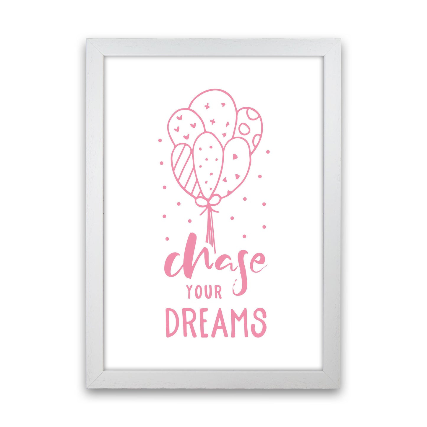 Chase Your Dreams Pink Framed Typography Wall Art Print White Grain