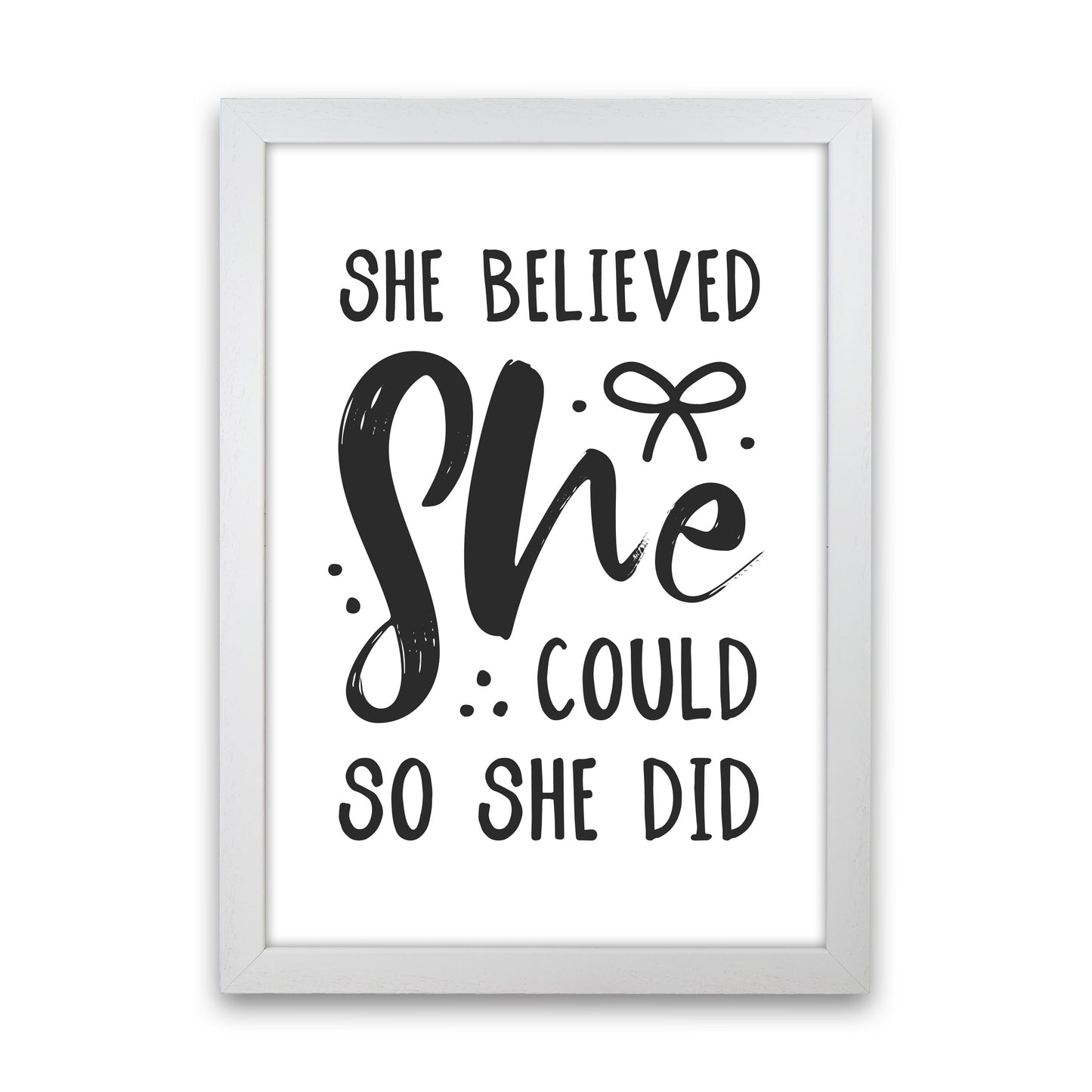 She Believed She Could So She Did Black Modern Print White Grain