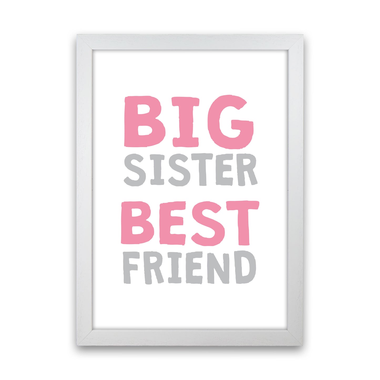 Big Sister Best Friend Pink Framed Typography Wall Art Print White Grain