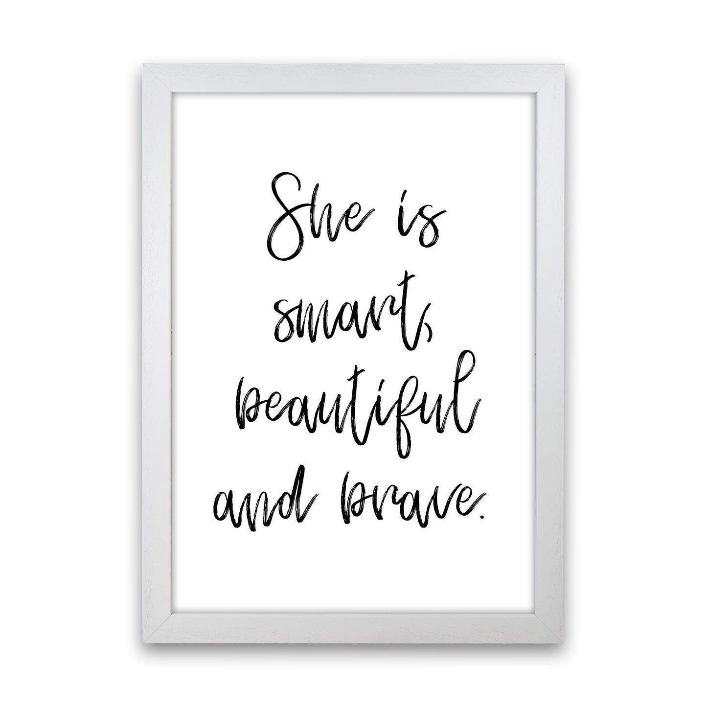 She Is Smart Beautiful And Brave Modern Print White Grain