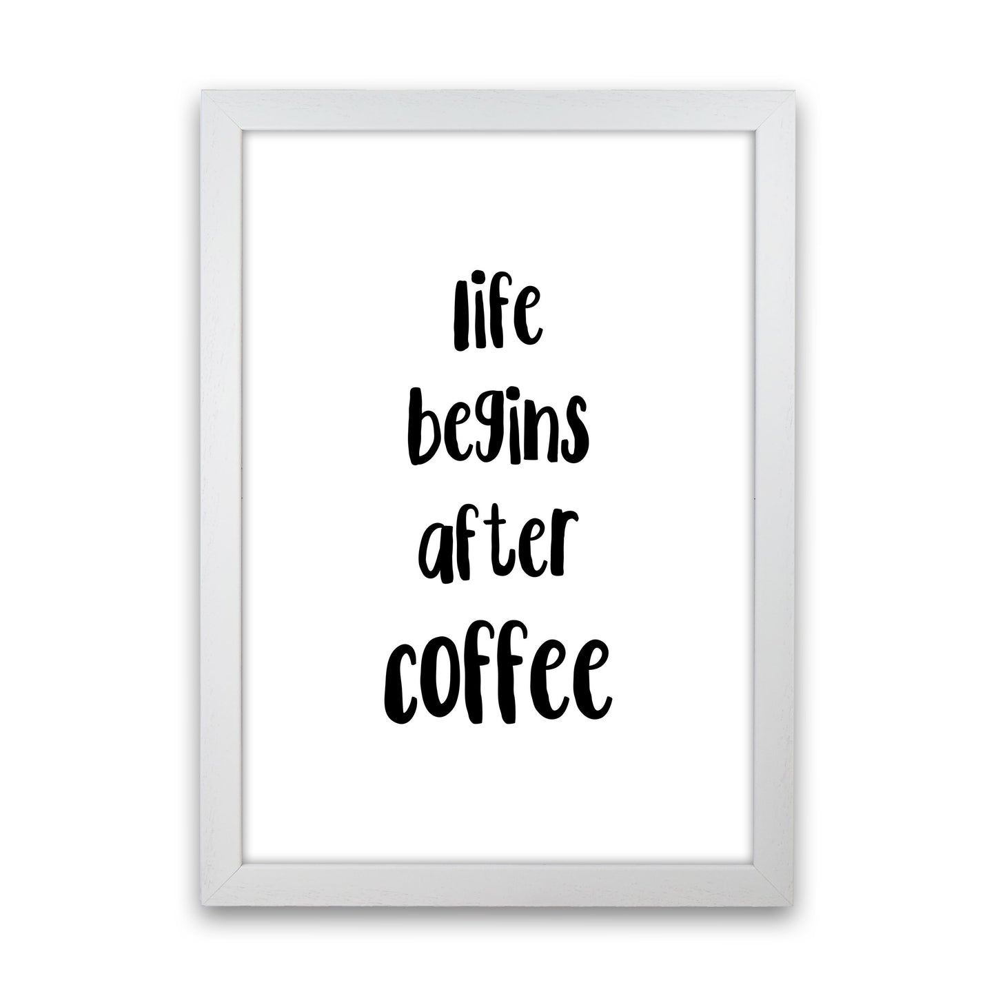 Life Begins After Coffee Modern Print, Framed Kitchen Wall Art White Grain