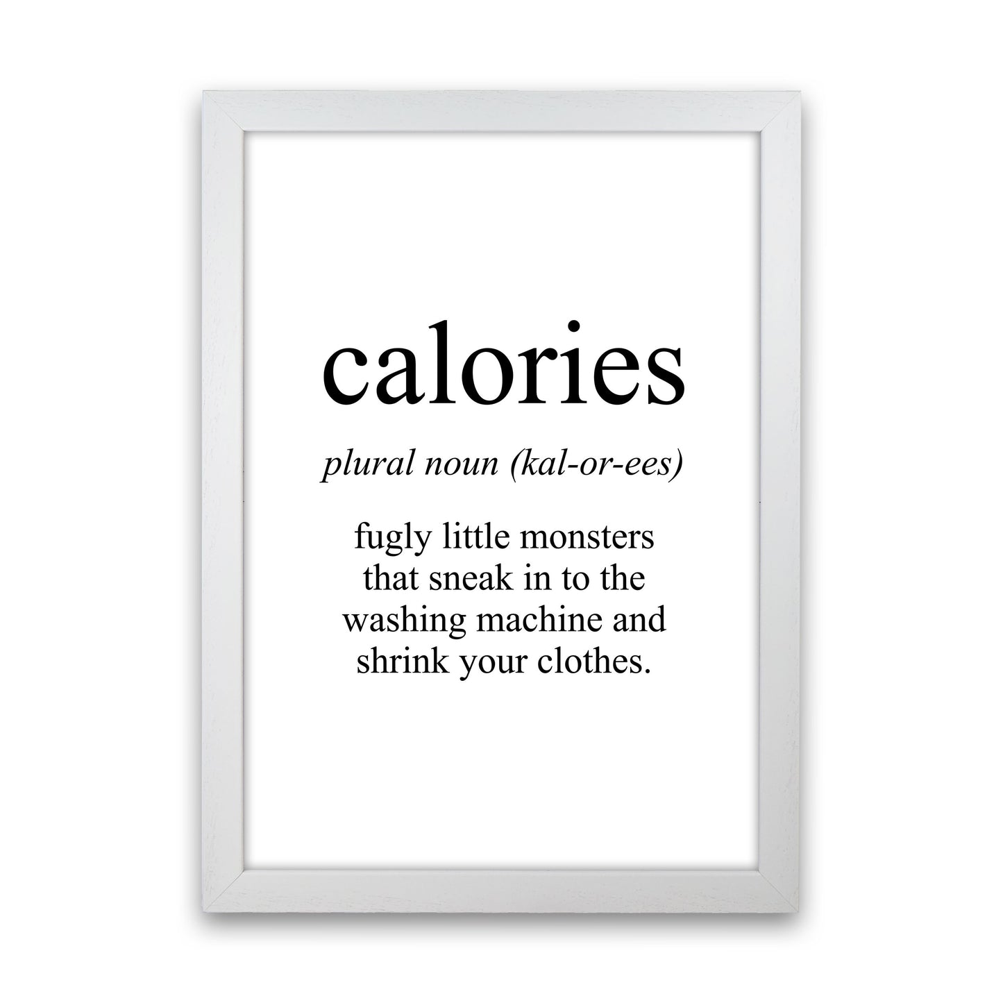 Calories Framed Typography Wall Art Print White Grain