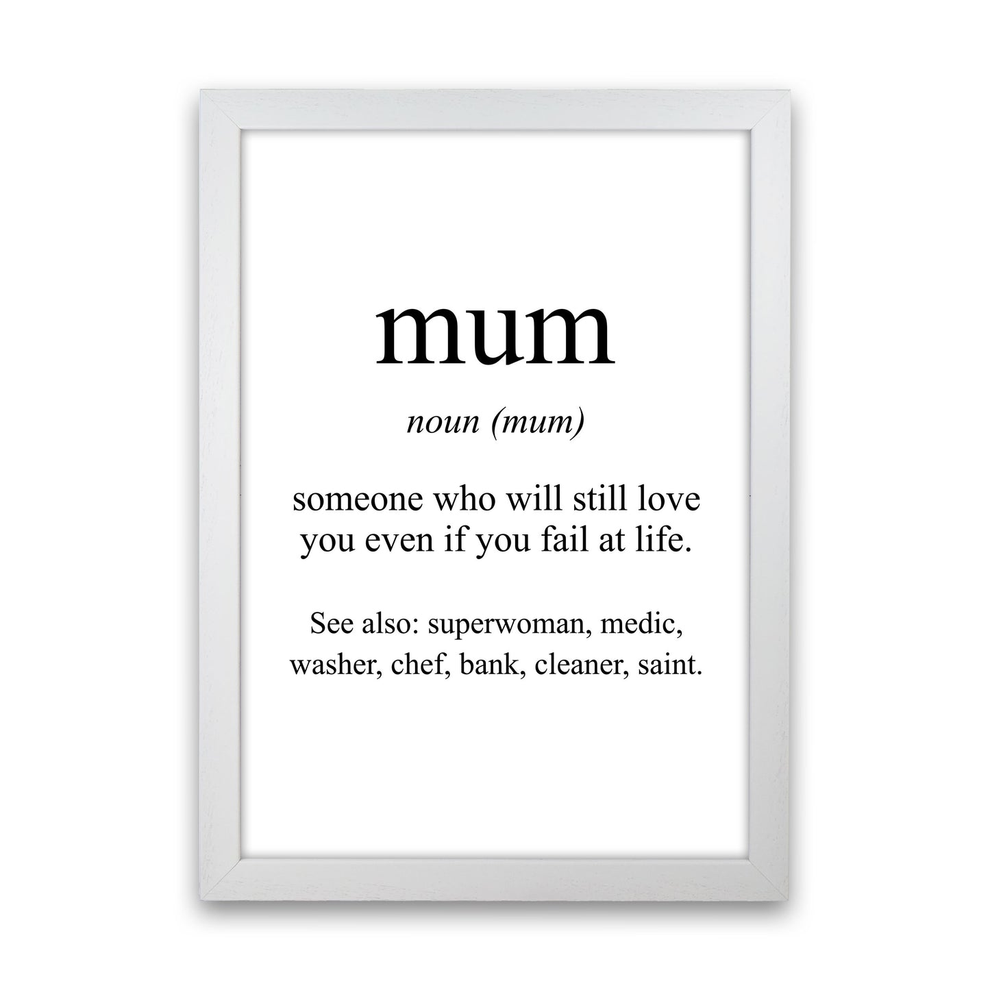 Mum Framed Typography Wall Art Print White Grain