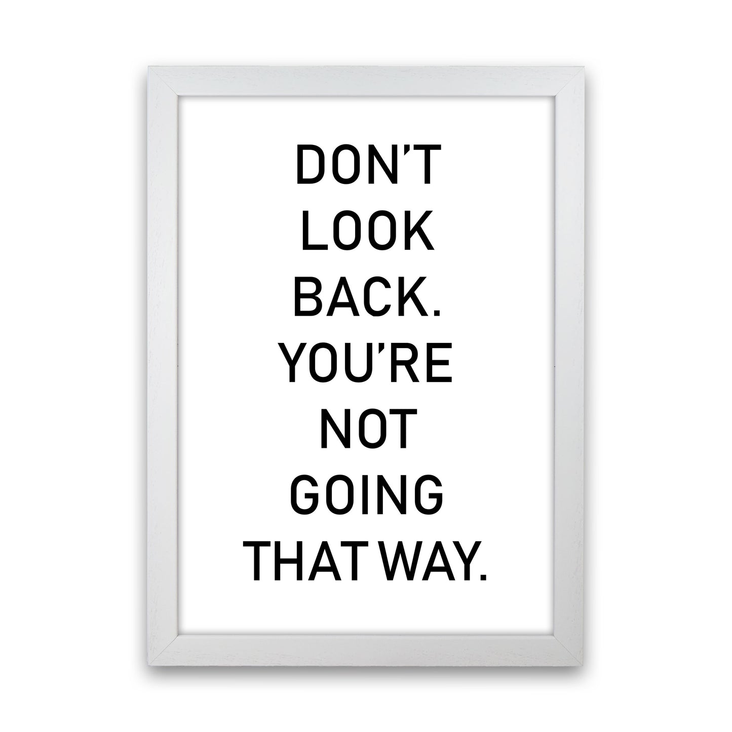 Don't Look Back Framed Typography Wall Art Print White Grain