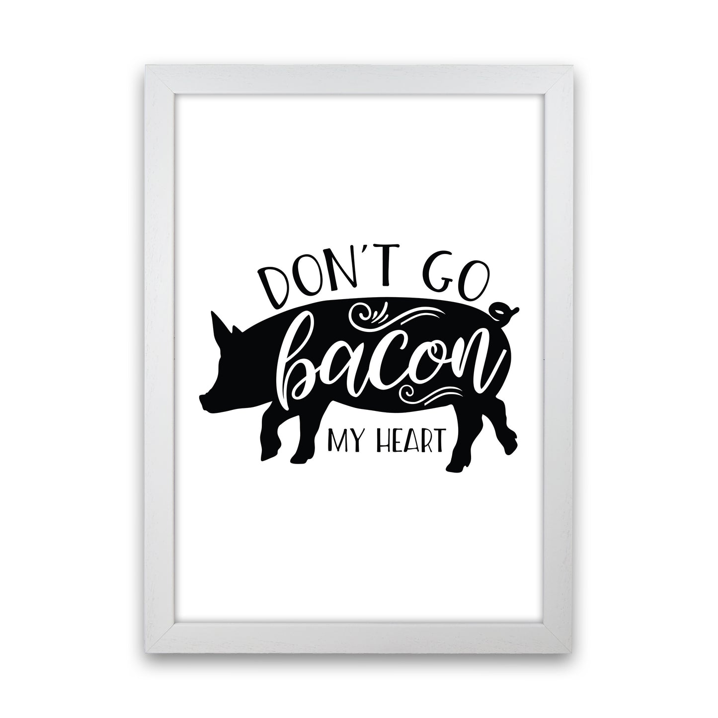 Don'T Go Bacon My Heart Art Print by Pixy Paper White Grain